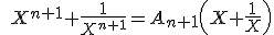 \quad X^{n+1}+\frac{ 1}{X^{n+1}}=A_{n+1} \left(X+\frac{ 1}{X} \right)